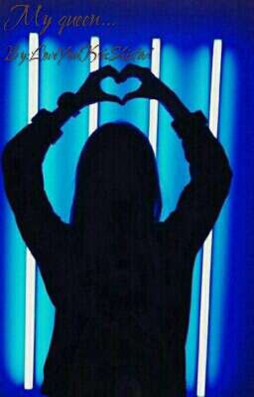 My queen