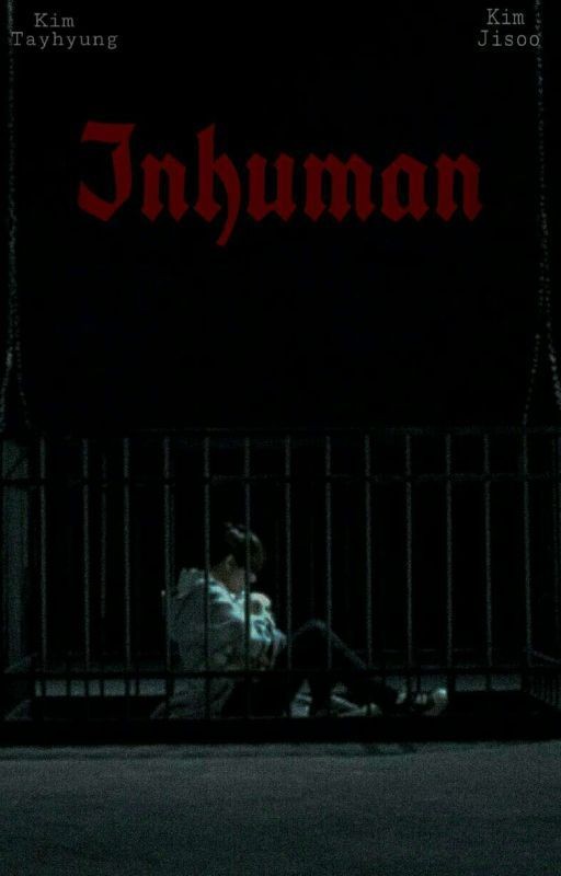 • Inhuman •