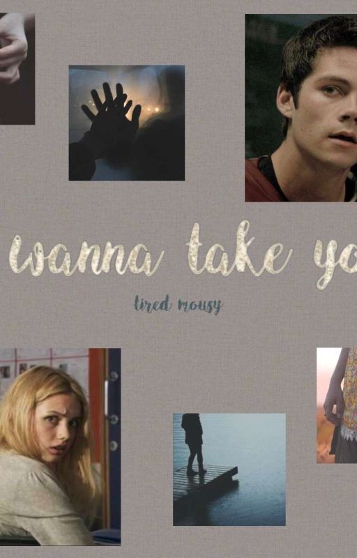«I wanna take you»