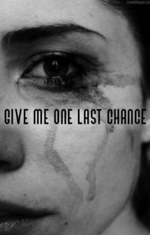 Give me one last chance|Дай мне последний шанс