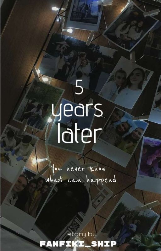 5 years later | 18+