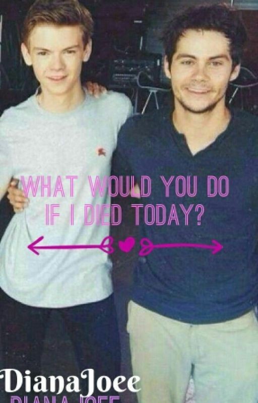 What would you do if I died today ?