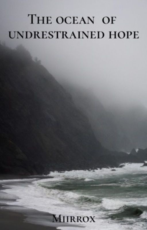 The ocean of unrestrained hope. [ V.H.]