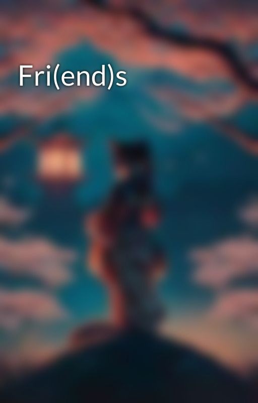 Fri(end)s