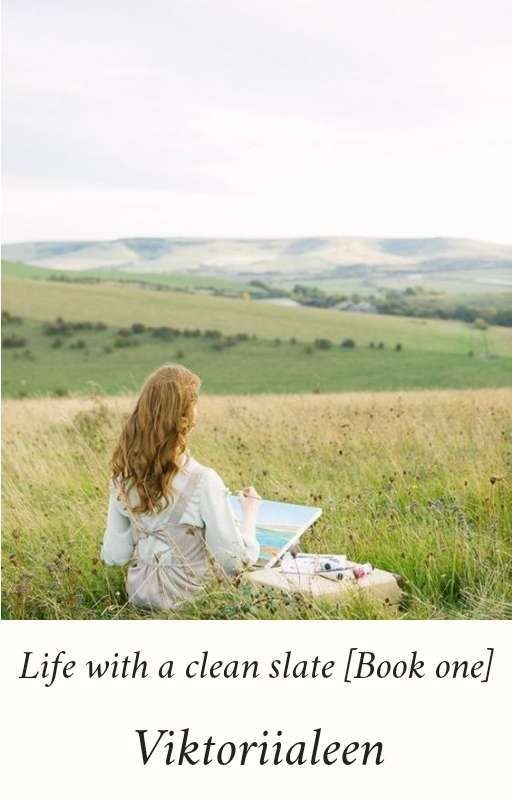 Life with a clean slate [Book one]🍃🍃🍃