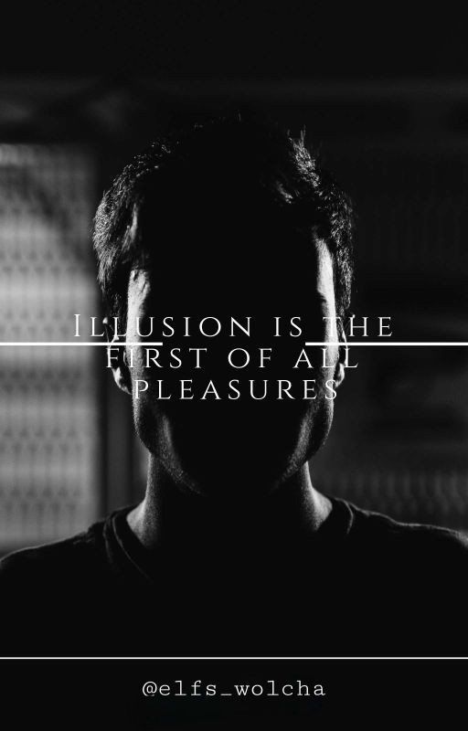 Illusion is the first of all pleasures 16+| РЕДАКТИРУЕТСЯ