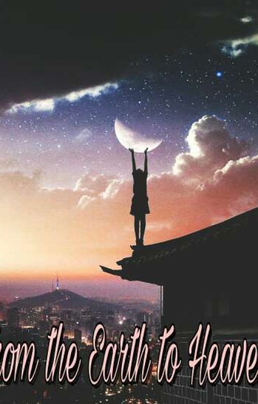 From the Earth to Heaven
