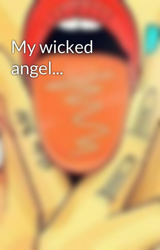 My wicked angel