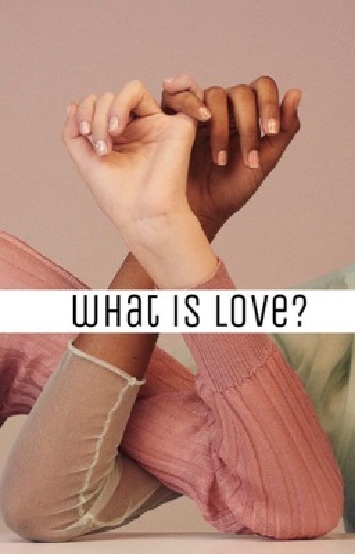 what is love?|