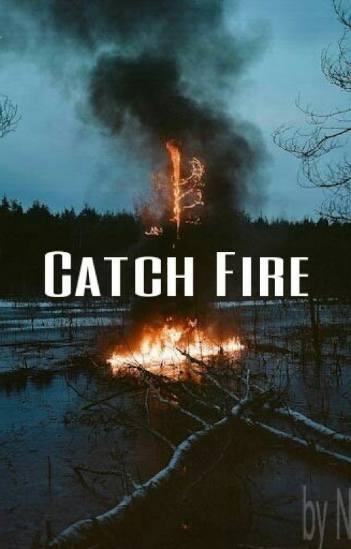 Catch Fire