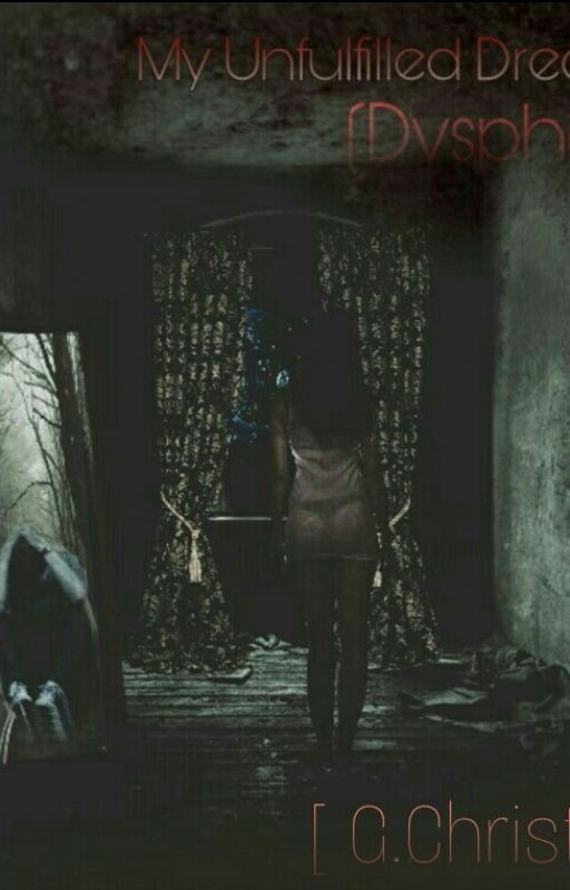 My Unfulfilled Dream (Dysphoria)