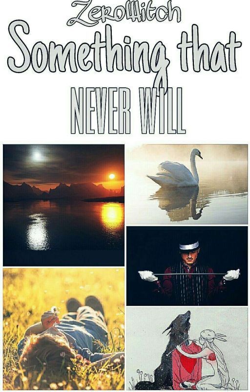 Something that never will