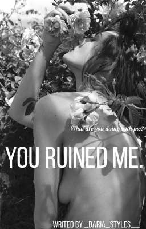 You ruined me