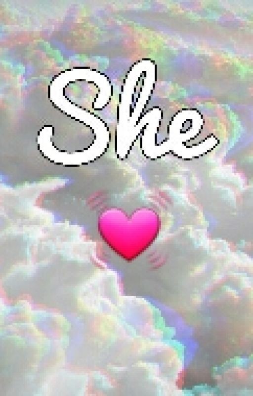 She [girl × girl]