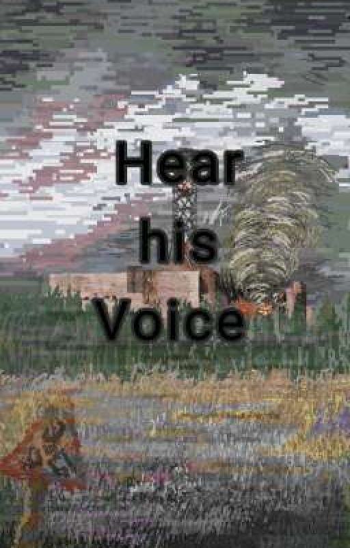Hear his voice