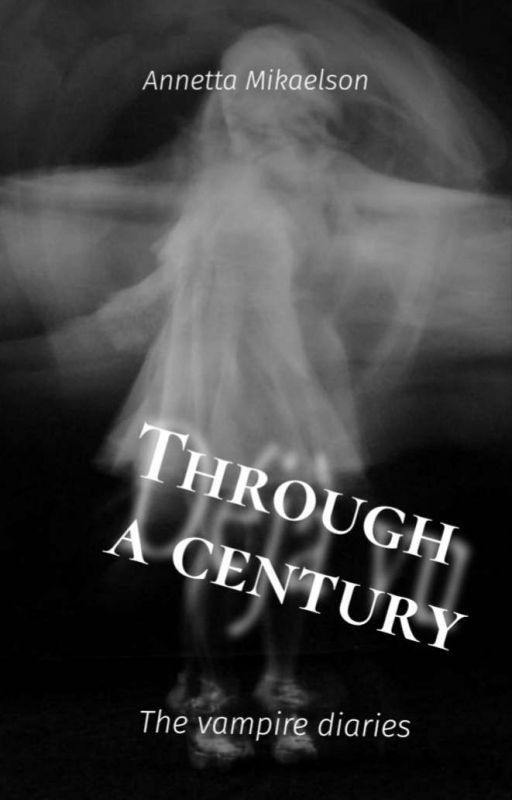 Through a century. The Vampire Diaries