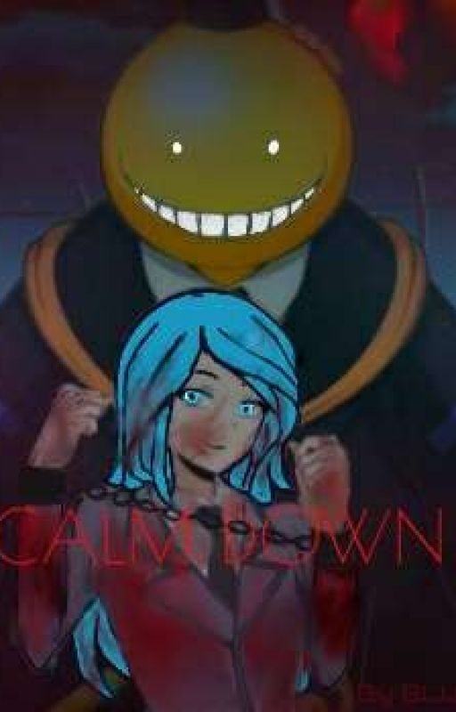 Calm down [Класс Убийц]