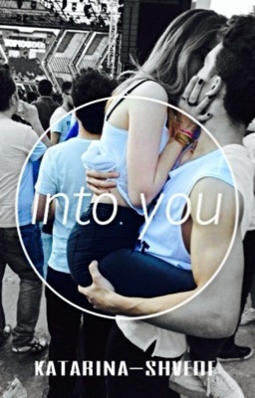 Into you