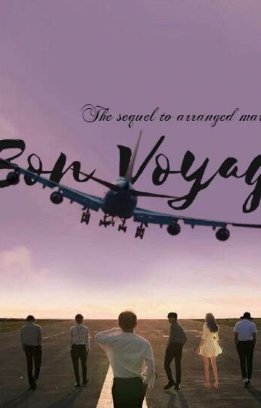 Bon voyage:The sequel to arranged marriage | Брак по расчёту 2