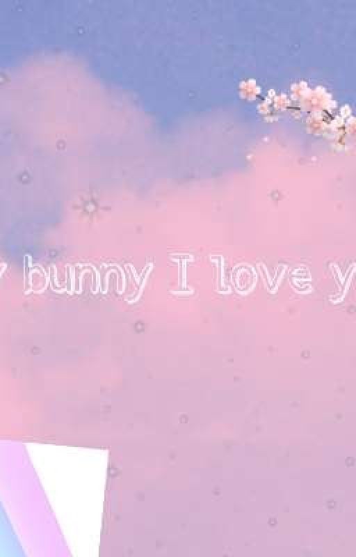 Bunny I love you