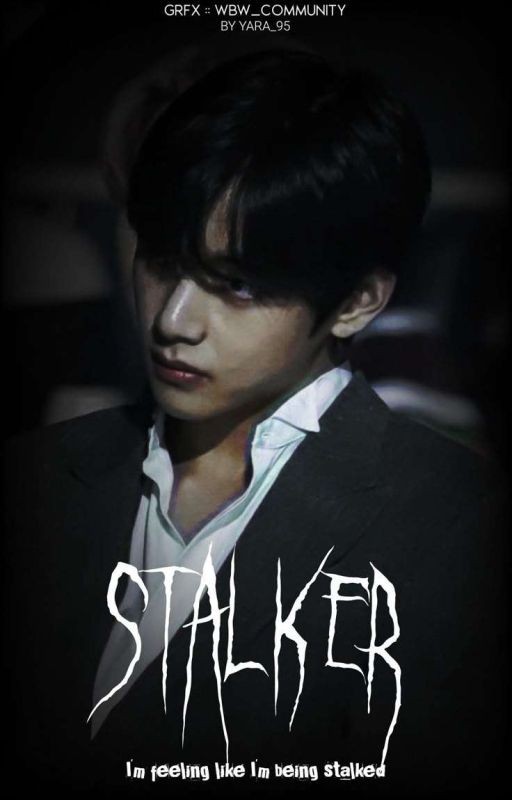 I was a stalker for you