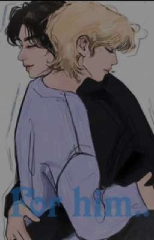 For him