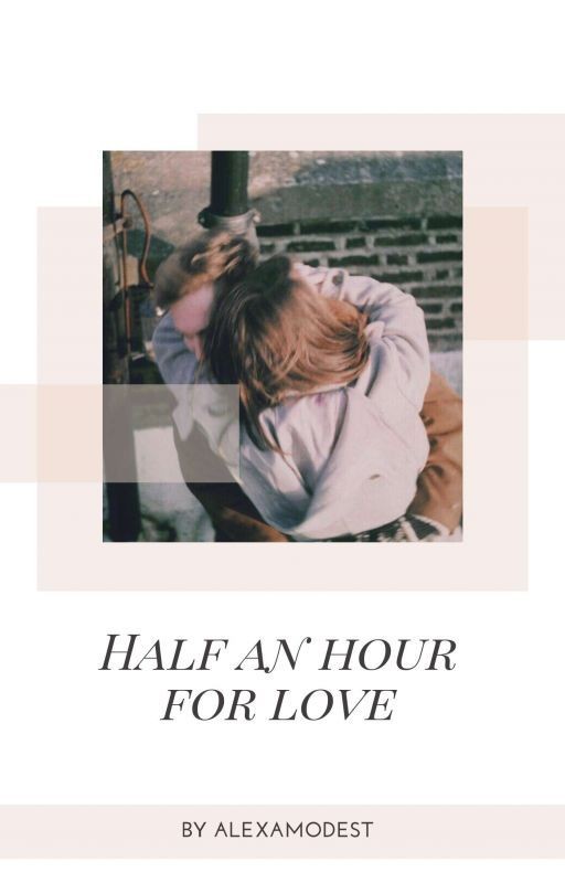 Half an hour for love||Полчаса на любовь
