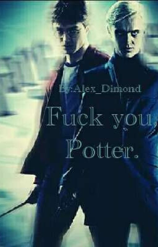 Fuck You, Potter! [ЗАМОРОЖЕНО]