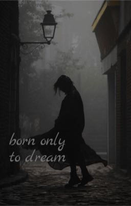 born only to dream//Рожденные лишь мечтать ||По временам Мародеров (гп)