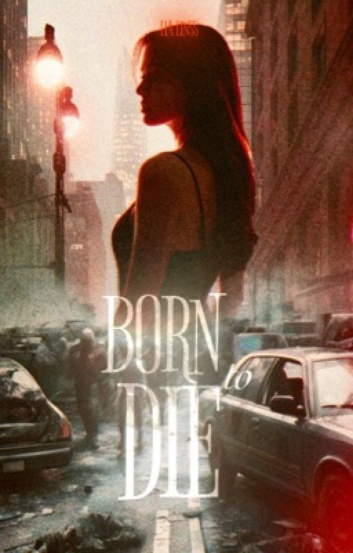 BORN TO DIE. | РОЖДЕННЫЕ УМЕРЕТЬ