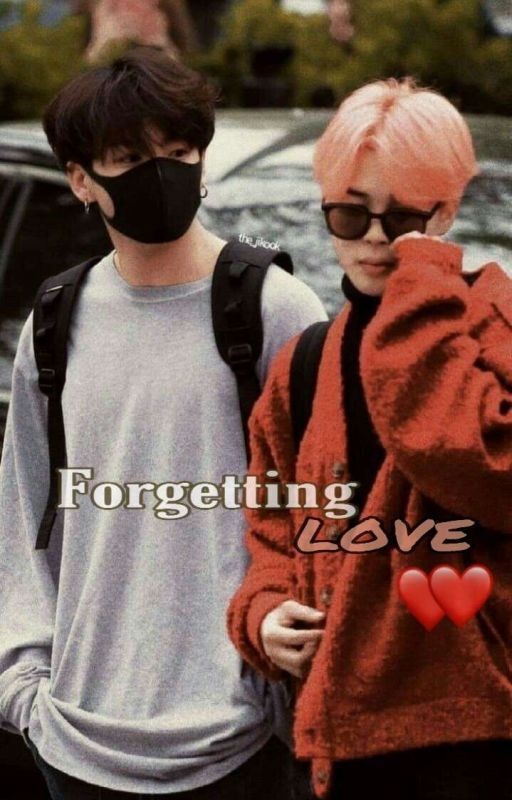 Forgetting love