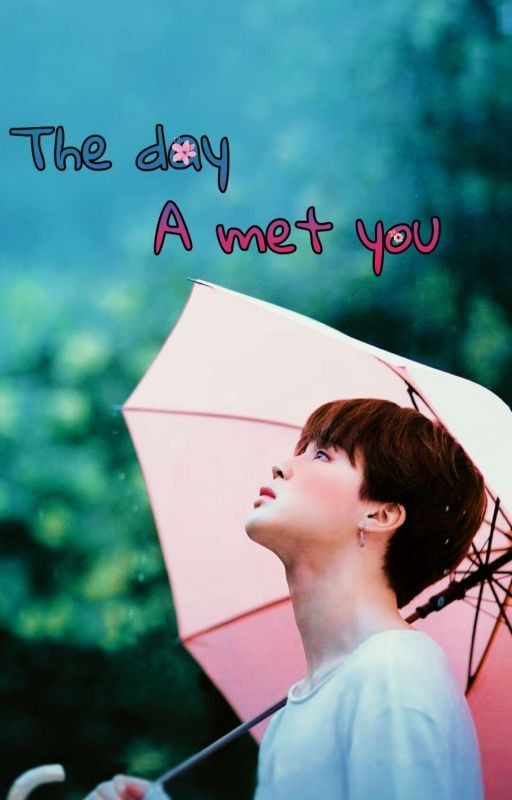The Day I met you