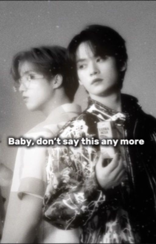 Baby, don't say this anymore