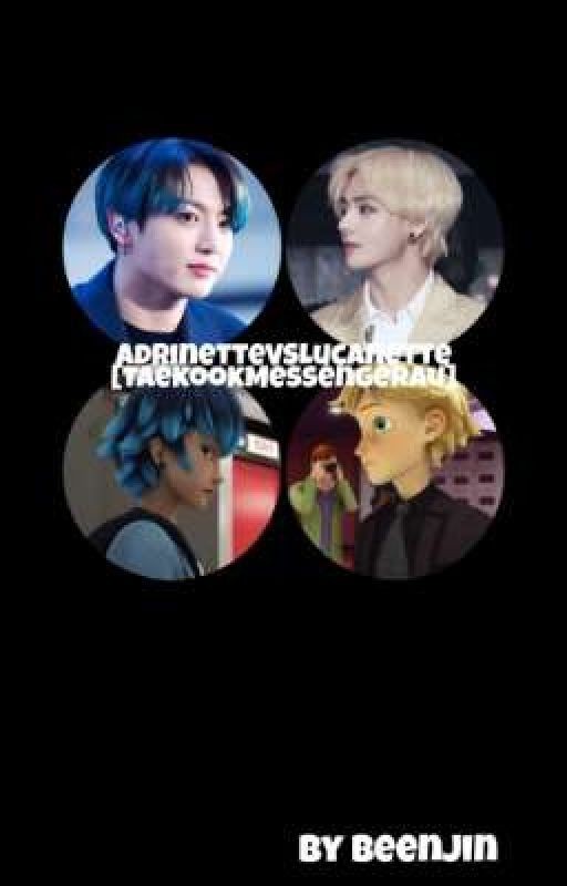 AdrinetteVSLucanette[TaekookMessengerAu]
