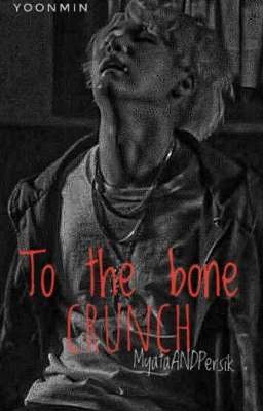 До Хруста Костей[Yoonmin]