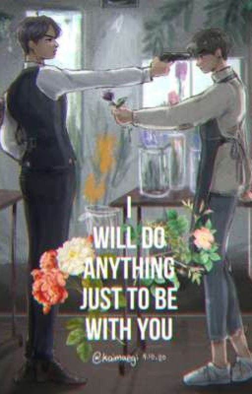 I will do anything just to be with you