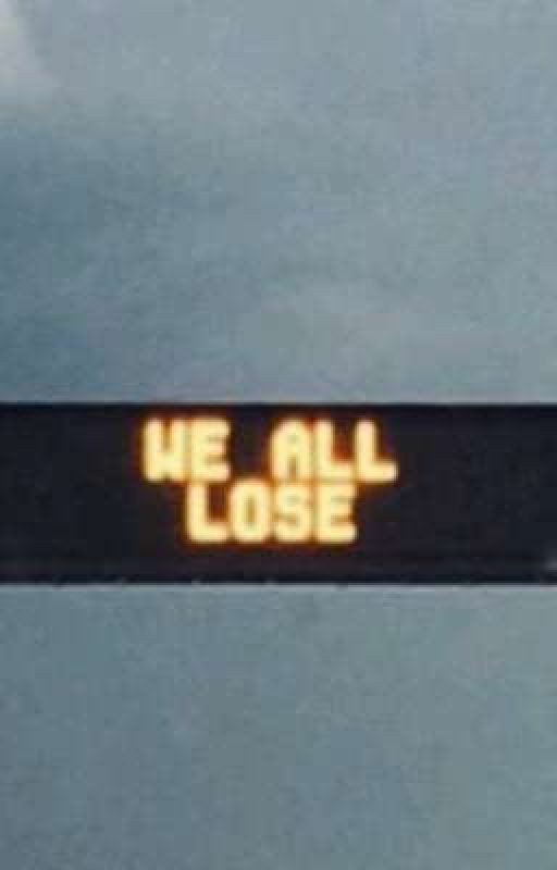 [we all lose]