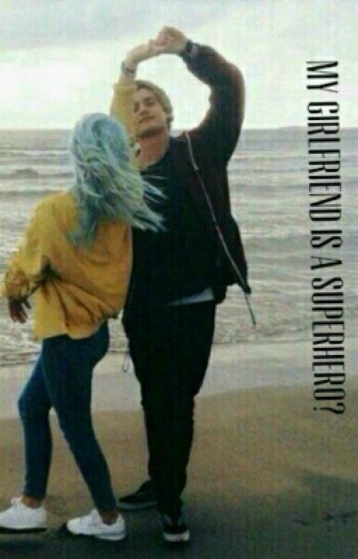 MY GIRLFRIEND IS A SUPERHERO?