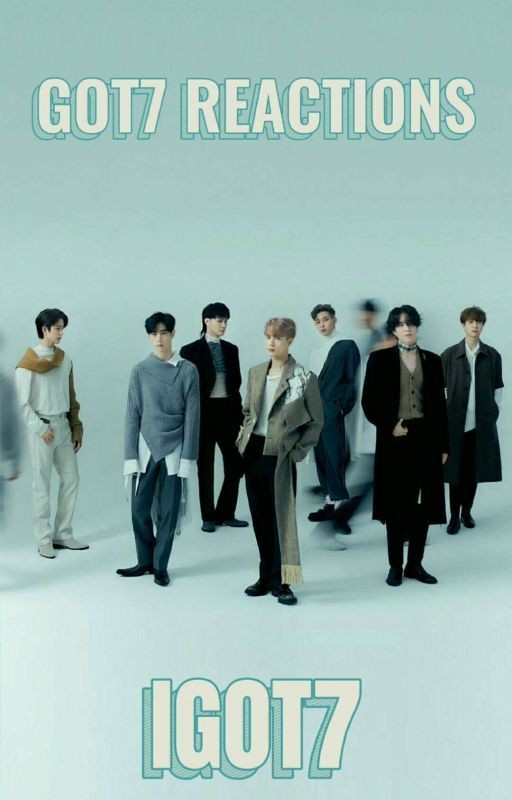 Reactions GOT7 | Реакции GOT7 [ВРЕМЕННО ЗАКРЫТО]