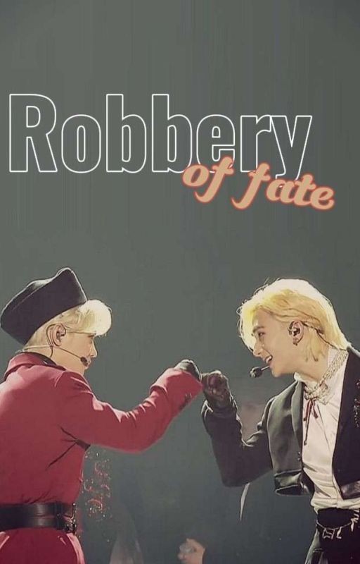 Robbery of fate