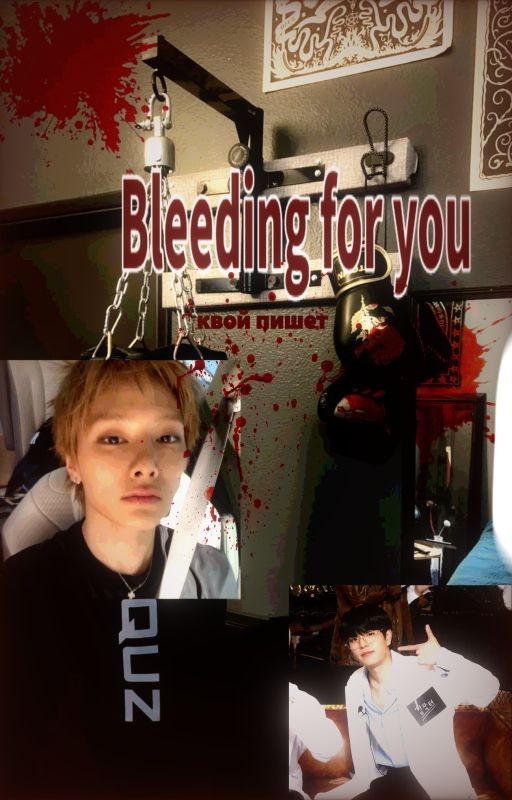 Bleeding for you