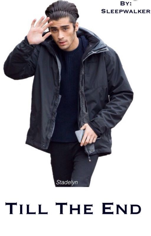 Till the end [ Zayn Malik Fanfiction ]