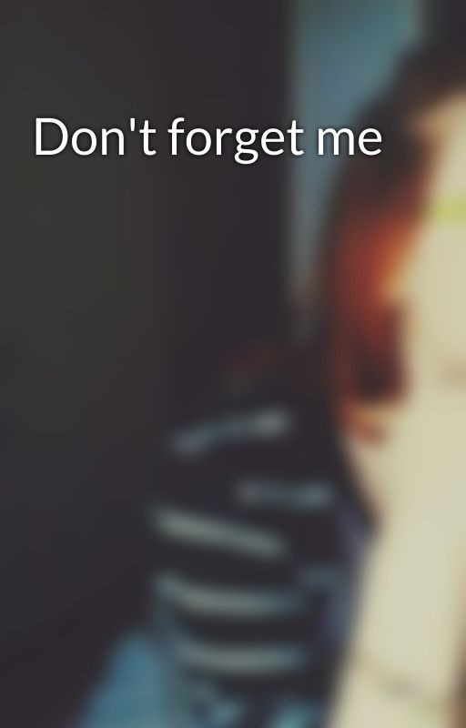 Don't forget me