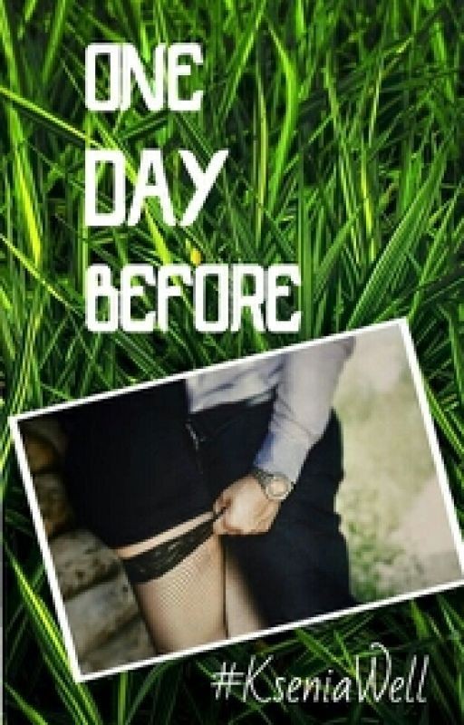 ONE DAY BEFORE