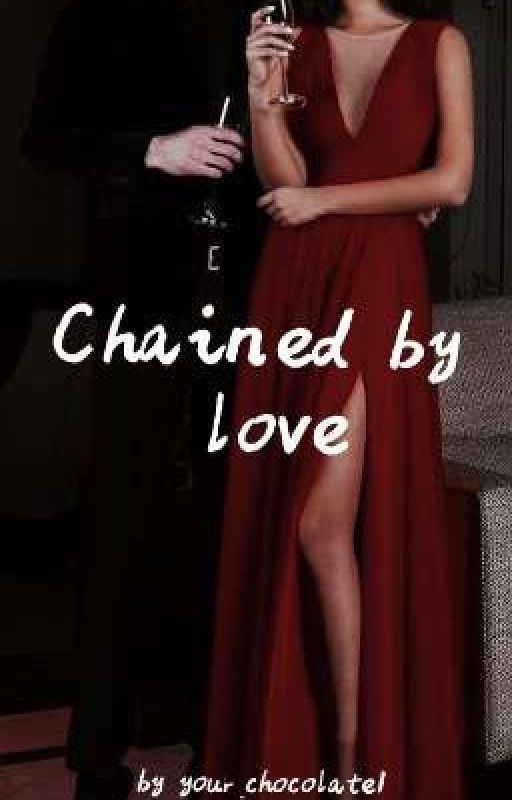 Прикованные любовью|Chained by love