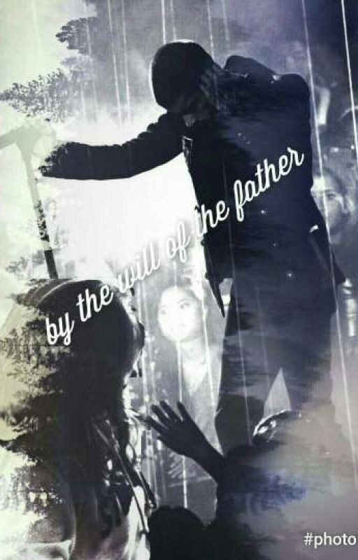 By the will of the father♡